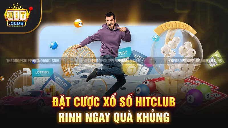 Đặt cược xổ số Hitclub rinh ngay quà khủng